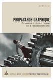 Propagande graphique: Photomontage et culture de l'imprimé dans la France des années 1930