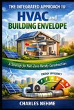 The Libri GmbH The Integrated Approach to HVAC and Building Envelope: A Strategy for Net-Zero Ready Construction Paperback