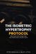 The Isometric Hypertrophy Protocol: Build More Muscle with Strategic Holds, Long-Length Tension, and Less Joint Motion