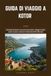 Guida Di Viaggio A Kotor 2026
