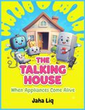 The Talking House: When Appliances Come Alive: A Silly Read & Color Adventure