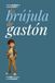 La Brújula de Gastón: Cuento Ilustrado Terapéutico para Niños y Adolescentes sobre la brújula interior y la autoestima
