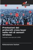 Prestazioni Edizioni Sapienza Prestazioni dei protocolli cross-layer nelle reti di sensori wireless Paperback