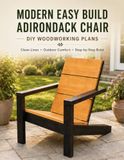 Modern Easy Build Adirondack Chair: DIY Woodworking Plans