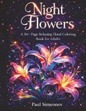 Night Flowers Coloring Book for Adults
