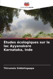 Études Editions Notre Savoir Études écologiques sur le lac Ayyanakere Karnataka, Inde