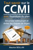 Tout CCMI Contrat de Construction de Maison Individuelle avec fourniture du plan: Sécurisez votre projet et évitez les risques de litiges