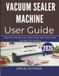 VACUUM Independently Published Vacuum Sealer Machine User Guide Paperback