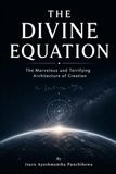 The Architecture of Creation: A Synthesis of Physics, Biology, and the Search for Meaning