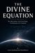 The Architecture of Creation: A Synthesis of Physics, Biology, and the Search for Meaning