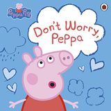 Peppa Pig Don't Worry, Peppa: Bilderbuch