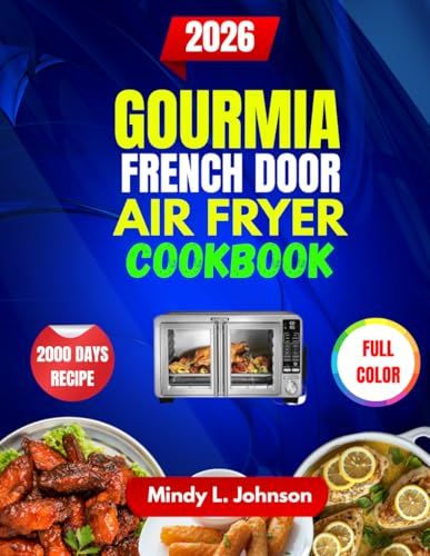 GOURMIA FRENCH DOOR AIR FRYER COOKBOOK