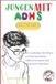 Jungen Independently Published Jungen mit ADHS erziehen: Ein Leitfaden für Eltern zu Konzentration, Selbstvertrauen und besserem Verhalten Paperback