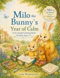 Milo the Bunny's Year of Calm: A 12-month Coloring Book for Kids Ages 3–7