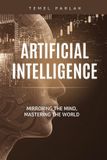 ARTIFICIAL Upway Books Artificial Intelligence: Mirroring the Mind, Mastering the World Paperback