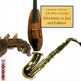Sonic Rendezvous Bengt-Arne Wallin, Jan Johansson, Georg Riedel & Bengt Hallberg - Äventyr I Jazz Och Folkmusik | Adventures In Jazz And Folklore (CD) (Remastered)