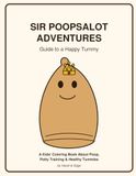 Sir Poopsalot Adventures: Guide To a Happy Tummy - A Kids' Coloring Book About Poop, Potty Training & Healthy Tummies