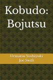 Kobudo: Bojutsu