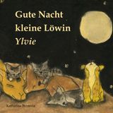 Gute Nacht kleine Löwin Ylvie
