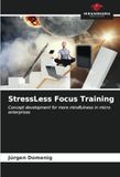 StressLess Our Knowledge Publishing StressLess Focus Training Paperback