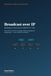 Broadcast over IP: Building the Network for SMPTE ST 2110
