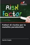 Fattori Edizioni Sapienza Fattori di rischio per la malattia parodontale