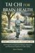 TAI Libri GmbH TAI CHI FOR BRAIN HEALTH: Mild Cognitive Impairment, Memory Research, and Movement Practice for Older Adults
