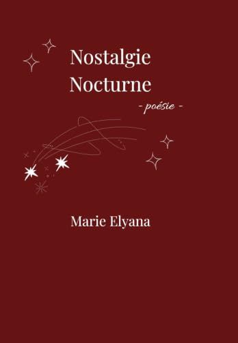 Nostalgie Nocturne: Recueil de poèmes