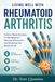 Living Well With Rheumatoid Arthritis: Evidence-Based Strategies For Managing Pain, Reducing Inflammation, And Reclaiming Your Quality Of Life