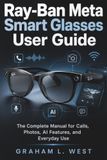 Ray-Ban Meta Smart Glasses User Guide