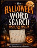 The Halloween Word Search Book for Adults: 80 Large Print Puzzles in 8 Spooky Themes, with Seasonal Facts and Full Answers
