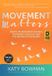 Movement Matters: Essays on Movement Science, Movement Ecology, and the Nature of Movement