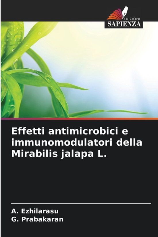 Effetti OmniScriptum SRL Effetti antimicrobici e immunomodulatori della Mirabilis jalapa L. Paperback