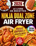 Le Ninja Le Livre de Recettes Ninja Dual Zone Air Fryer