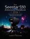 The Seestar The Seestar S50 Astronomy Handbook 2026: Discover Smart Telescope Controls, Live Stacking, Object Selection, Filters, Mobile Imaging, File Management, Accessories, and Care