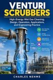 Venturi Independently Published Venturi Scrubbers: High-Energy Wet Gas Cleaning, Design, Operation, Applications, and Engineering Practice Paperback
