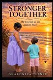 STRONGER Independently Published Stronger Together: My Journey as an Autism Mom Paperback