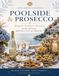 Poolside & Prosecco: Recipes for a Chic Coastal Life