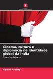 Cinema, Icecat Cinema, cultura e diplomacia na identidade global da Índia: O papel de Bollywood / 2023