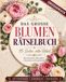Meine BLUMEN-Auszeit Das große Rätselbuch für Frauen: 90 entspannende Rätsel rund um Blumen – Labyrinthe, Logikrätsel, Wortspiele, Suchrätsel und mehr. Ideal als Geschenk!