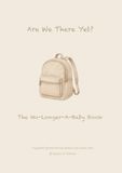 Are We There Yet? The No-Longer-A-Baby Book: A Hilarious Guided Journal for the Hard, Messy, and Unfiltered Moments of Motherhood