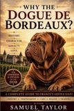 Why Libri GmbH Why the Dogue de Bordeaux?: A Complete Guide to France's Gentle Giant Paperback