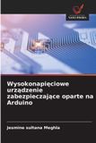 Wysokonapi¿ciowe OmniScriptum SRL Wysokonapięciowe urządzenie zabezpieczające oparte na Arduino