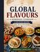 GLOBAL FLAVOURS: A HOMEMADE COOKBOOK: 15 Delicious Recipes from Around the World