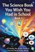 The Science Book You Wish You Had in School