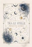 Tra le stelle: PROGETTO ASTERIA