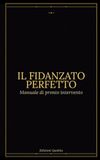 Il fidanzato perfetto: Manuale di pronto intervento