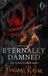 Eternally Damned: (Shallow Cove™ Dimensions, #1)