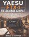 Yaesu FTX-1 Field Made Simple: Clear Instructions for Battery Management, Band Selection, Menu Navigation, QRP Operating, Signal Filtering, and Troubleshooting