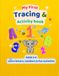 My First Tracing & Activity Book: ABC & 123 Tracing, Letters, Numbers and Fun Activities for Kids Ages 3–6